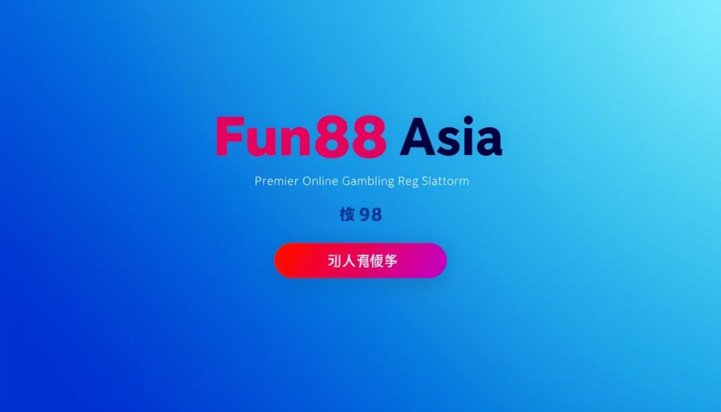 สมัครสมาชิก Fun88 Asia 1